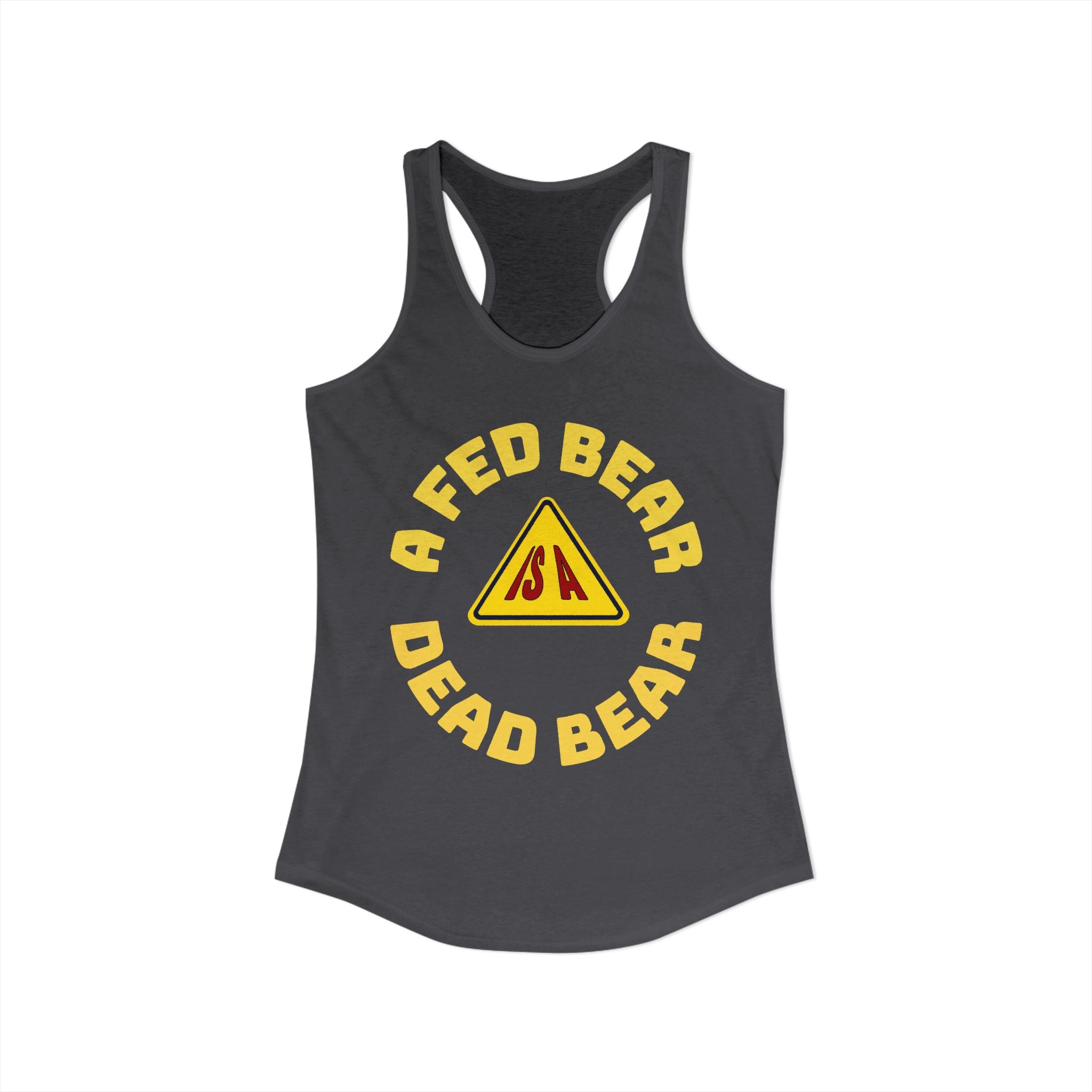 Fed Bear/Dead Bear  Women's Racerback Tank/Wildlife Awareness