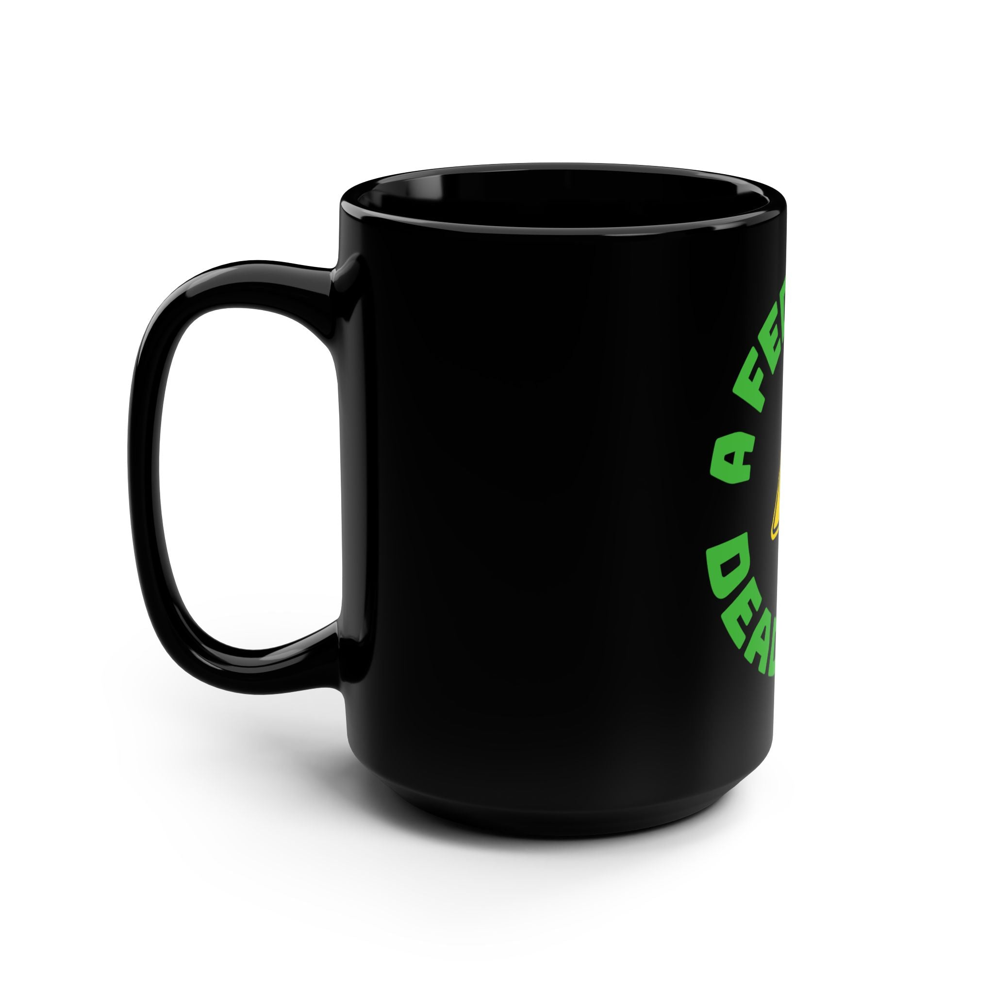Mug — “A Fed Bear Is A Dead Bear” Novelty Black Coffee Mug