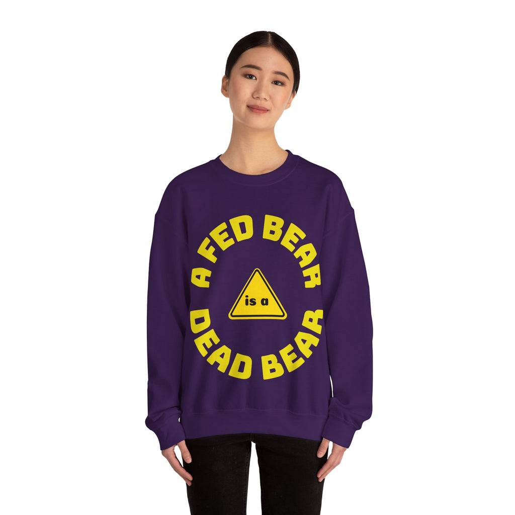 Crewneck Sweatshirt — "A Fed Bear is a Dead Bear" Warning Graphic