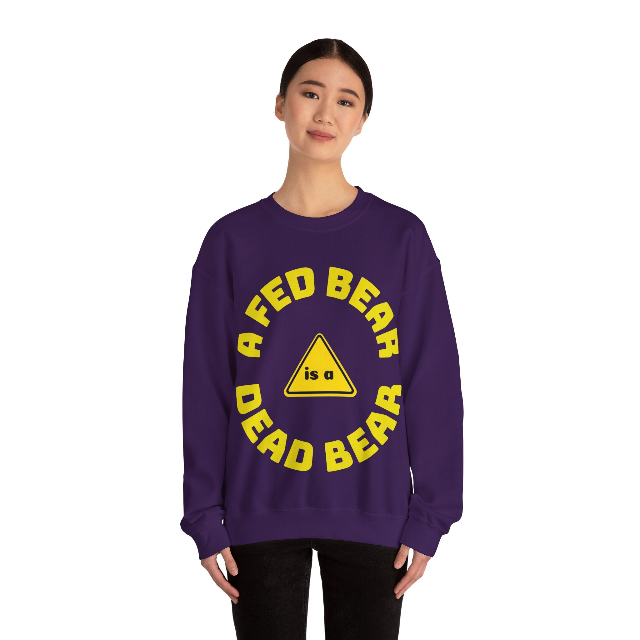 Crewneck Sweatshirt — "A Fed Bear is a Dead Bear" Warning Graphic