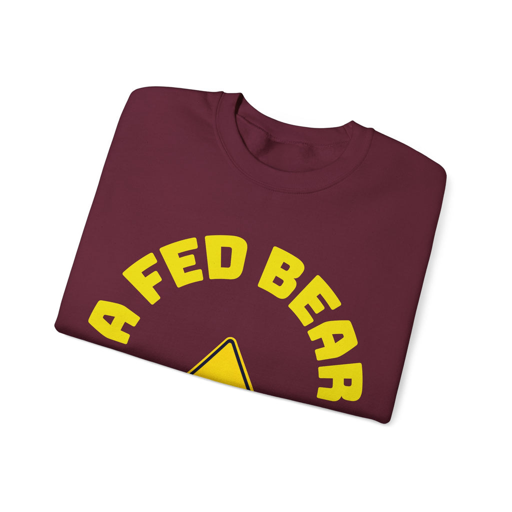 Crewneck Sweatshirt — "A Fed Bear is a Dead Bear" Warning Graphic