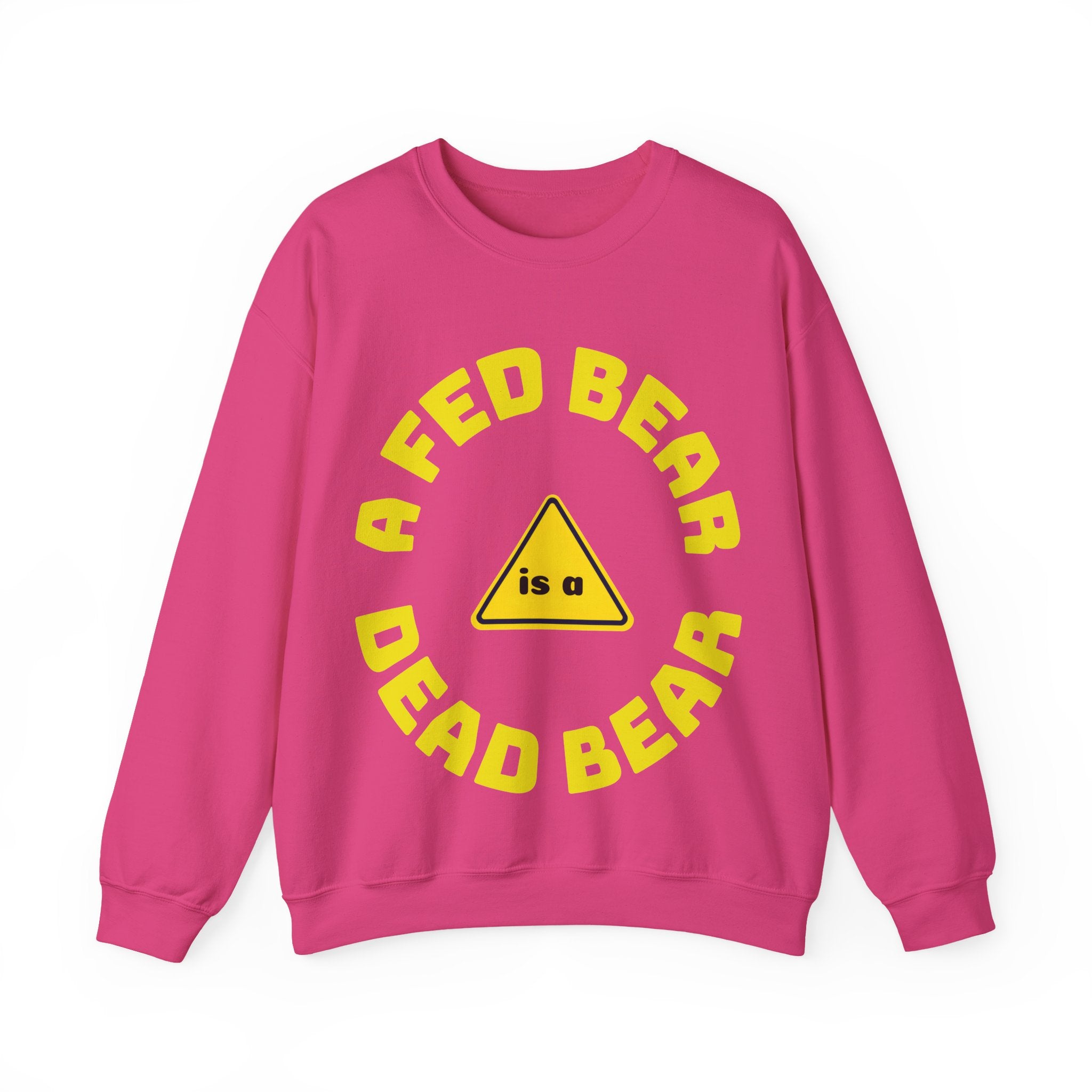 Crewneck Sweatshirt — "A Fed Bear is a Dead Bear" Warning Graphic