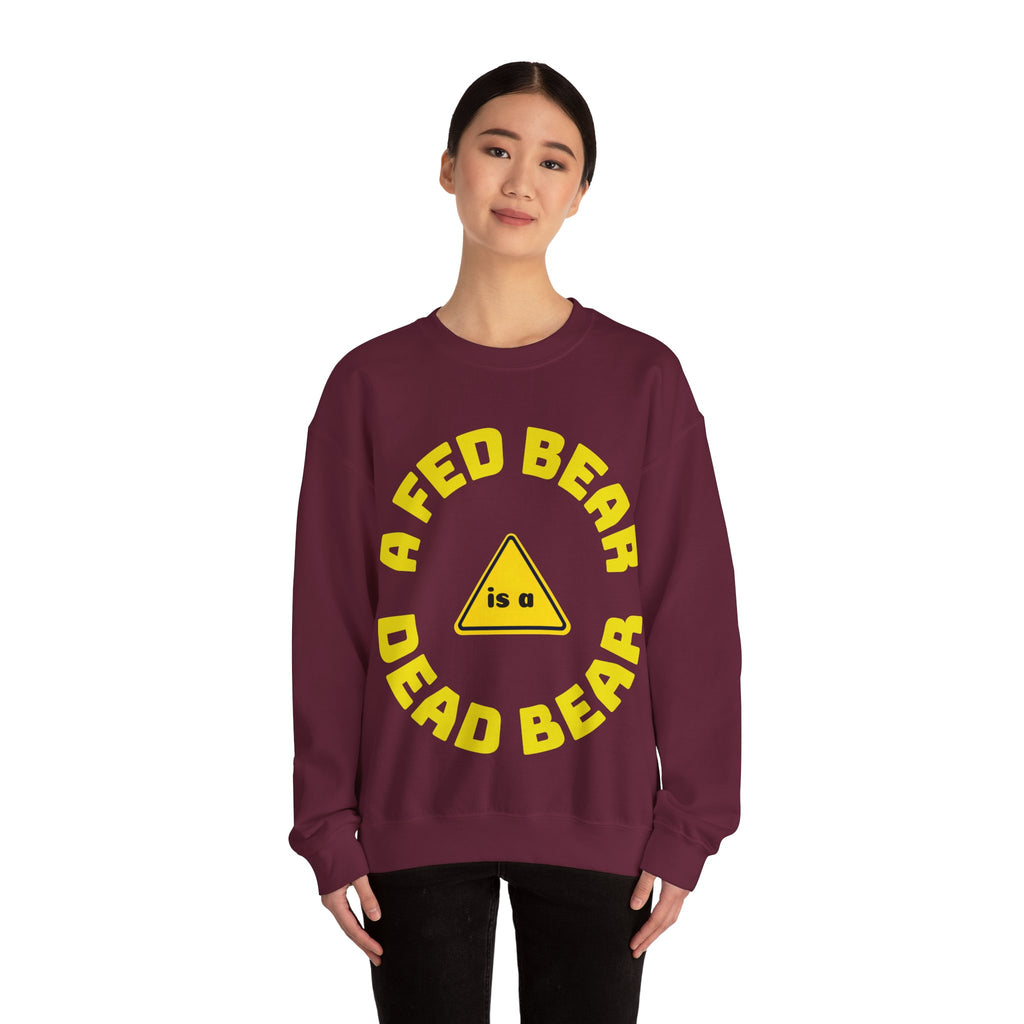 Crewneck Sweatshirt — "A Fed Bear is a Dead Bear" Warning Graphic