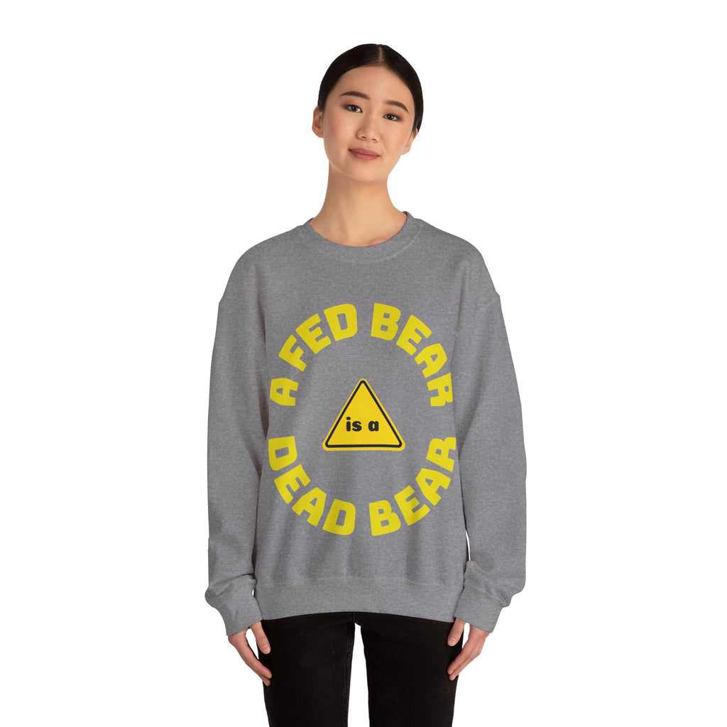 Crewneck Sweatshirt — "A Fed Bear is a Dead Bear" Warning Graphic
