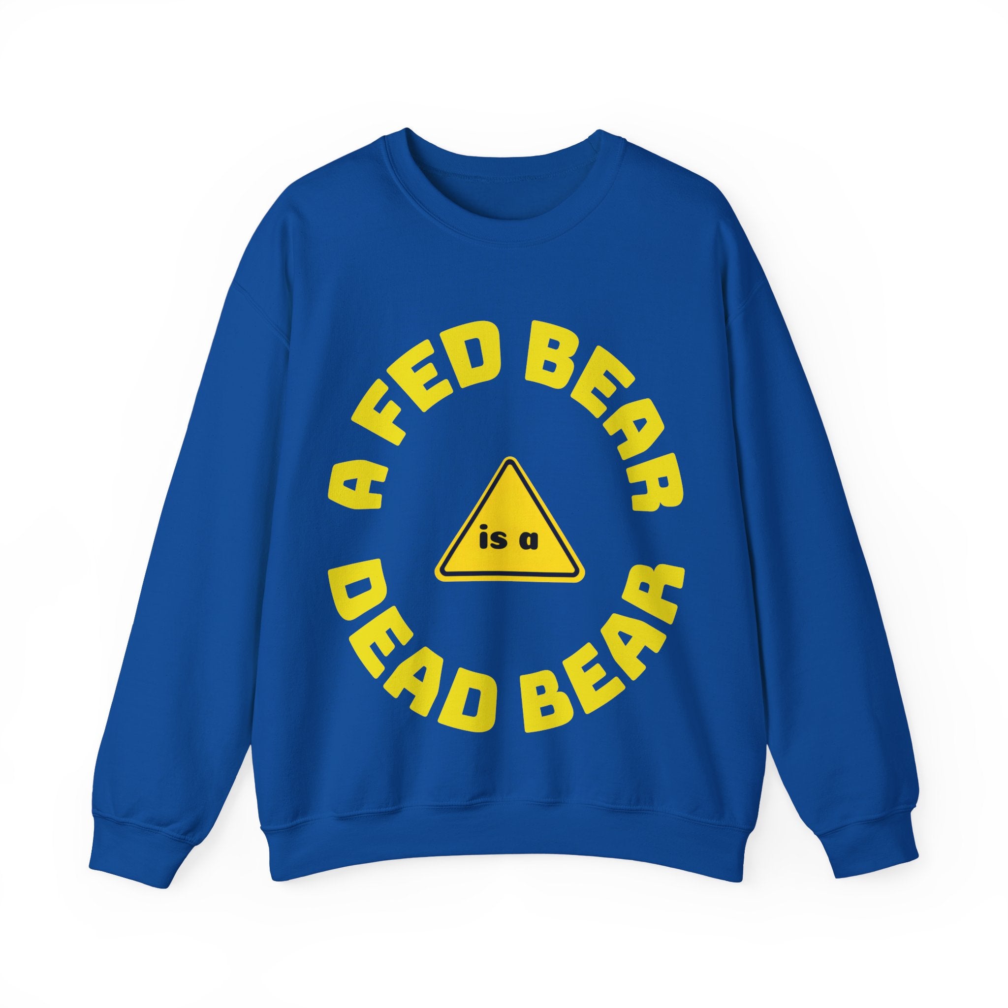 Crewneck Sweatshirt — "A Fed Bear is a Dead Bear" Warning Graphic