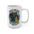 Protect Our Bears 15oz Mug — Keep Your Distance Bear with Tourism Spray Design