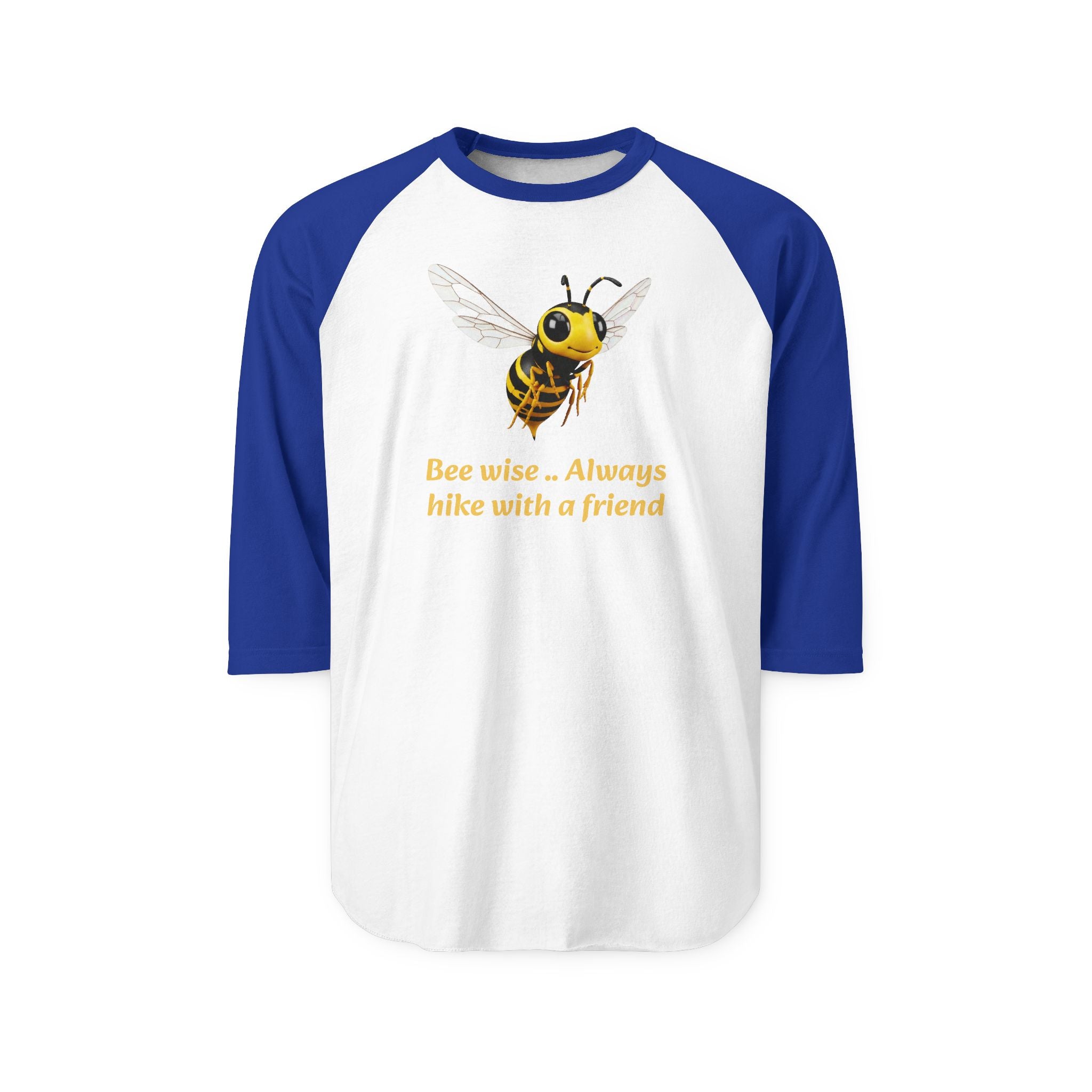 "Bee wise... Always hike with a friend" - Raglan Shirt with wilderness message