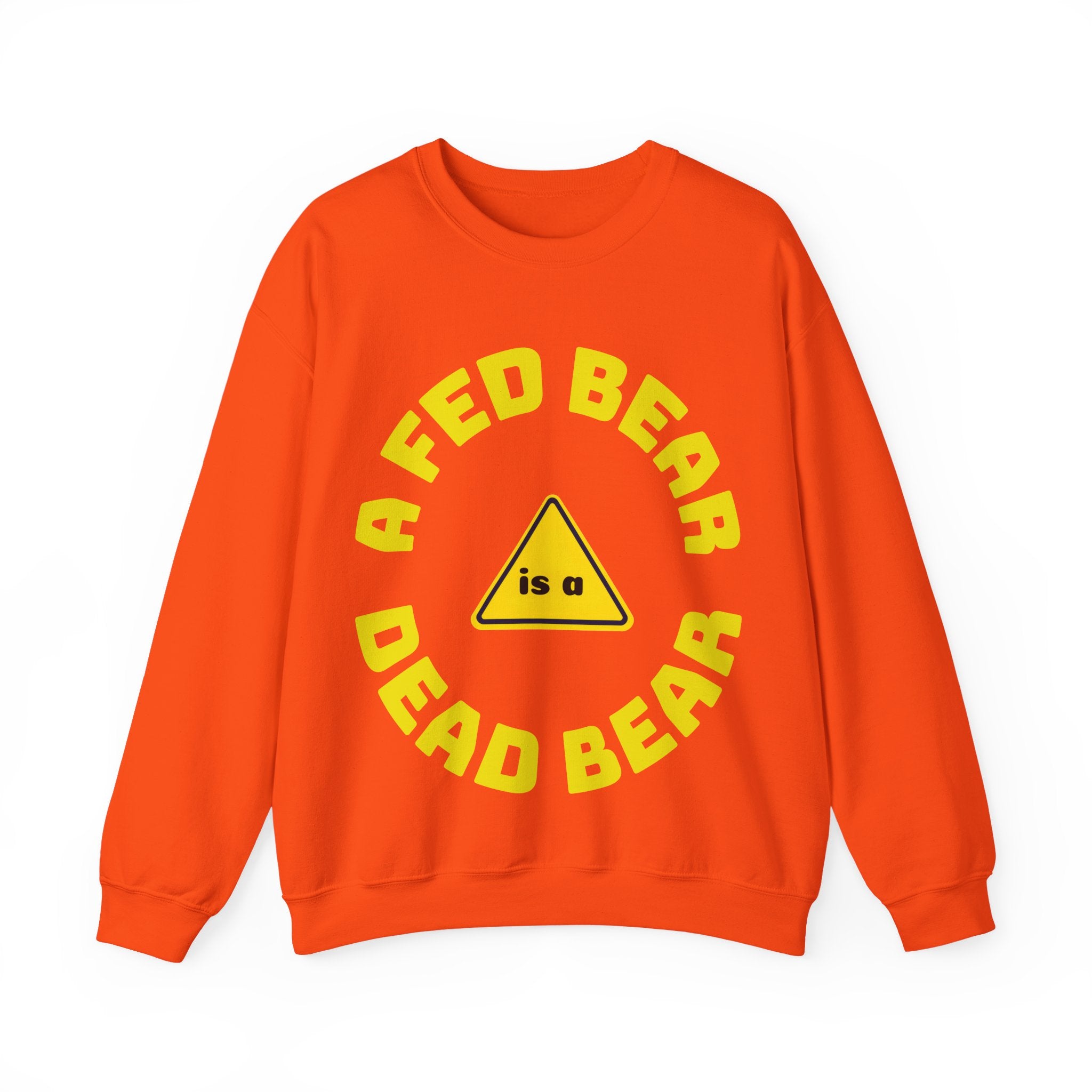 Crewneck Sweatshirt — "A Fed Bear is a Dead Bear" Warning Graphic