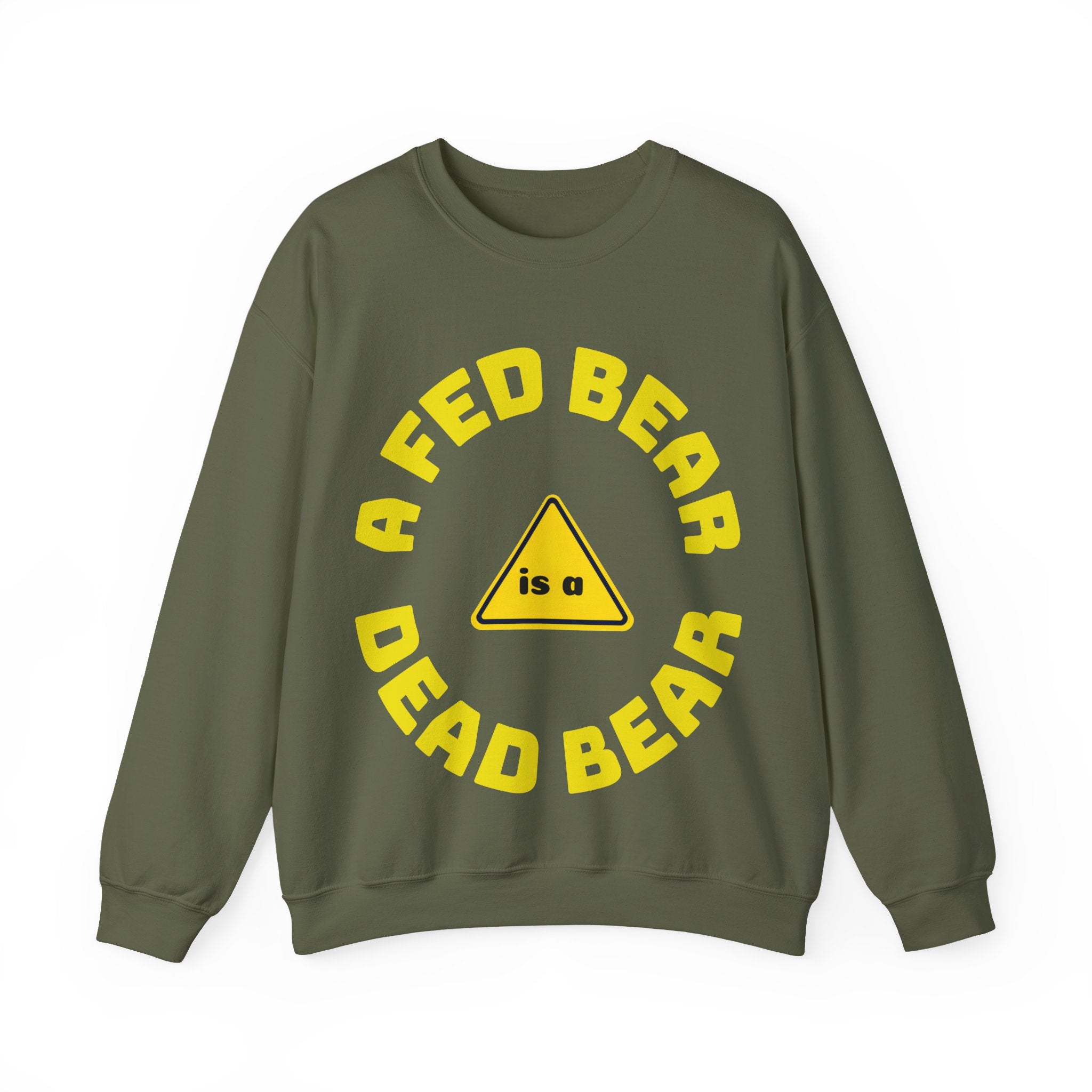 Crewneck Sweatshirt — "A Fed Bear is a Dead Bear" Warning Graphic