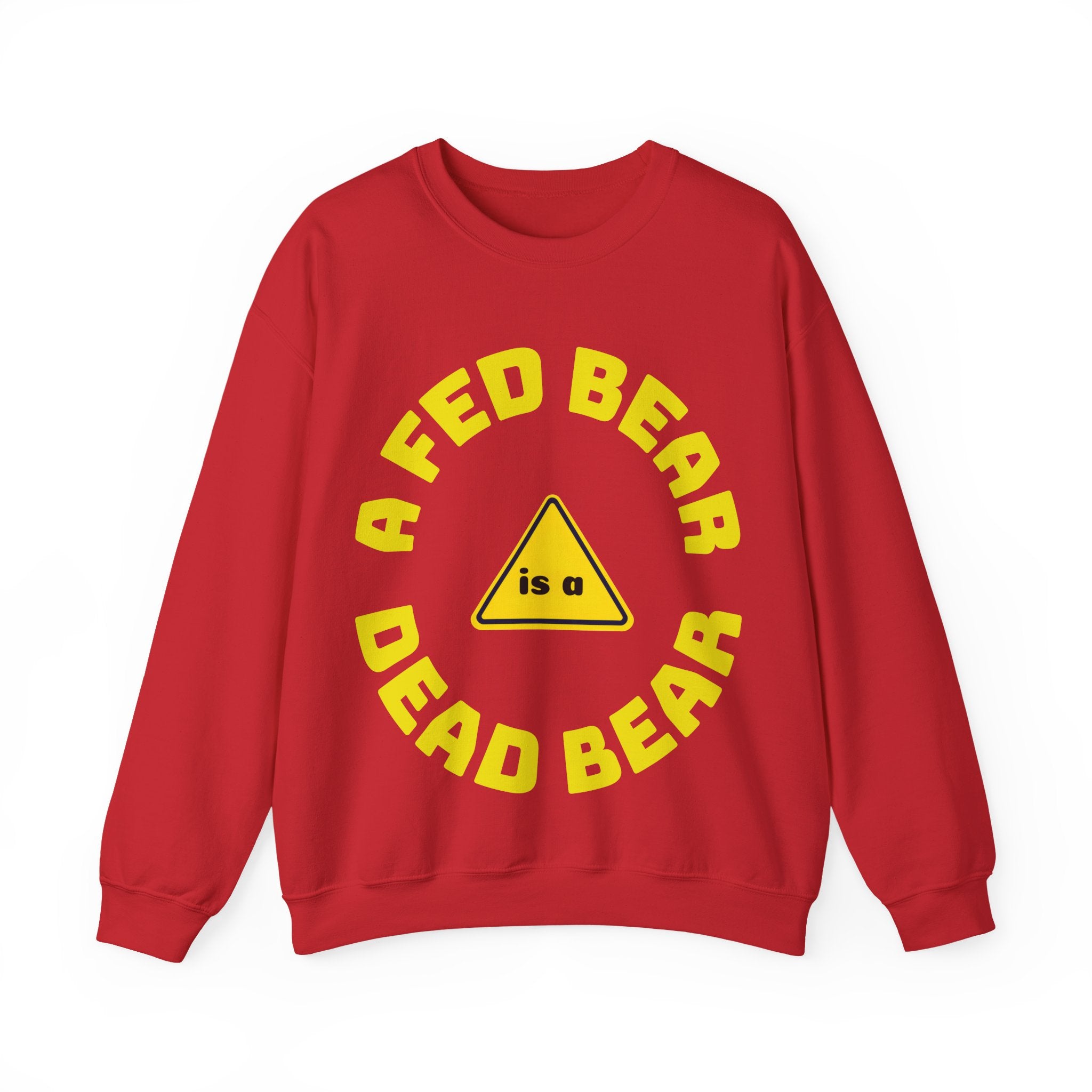Crewneck Sweatshirt — "A Fed Bear is a Dead Bear" Warning Graphic