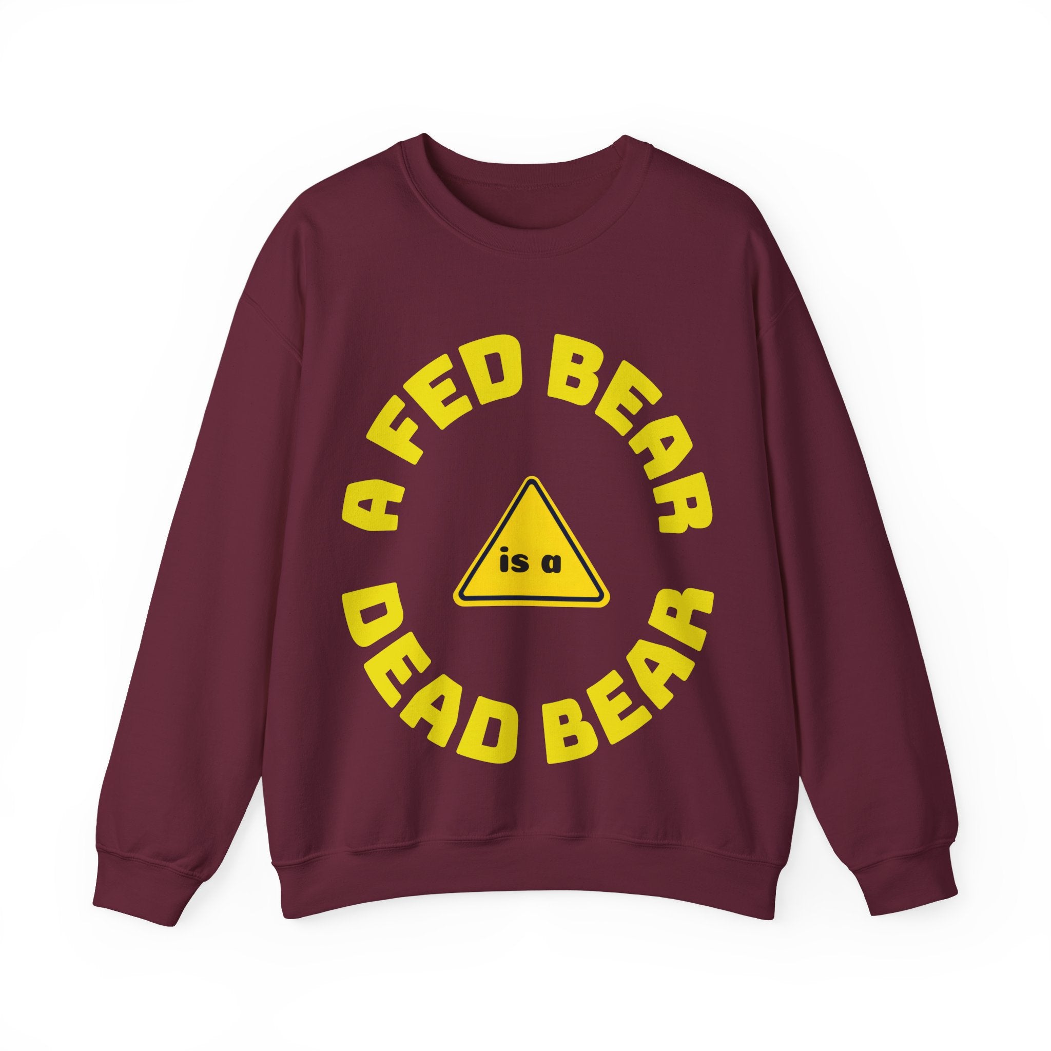 Crewneck Sweatshirt — "A Fed Bear is a Dead Bear" Warning Graphic