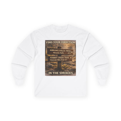 "Find Your Direction in the Smokies" -Unisex Long Sleeve Tee —Smoky Mountains Trail Sign Graphic