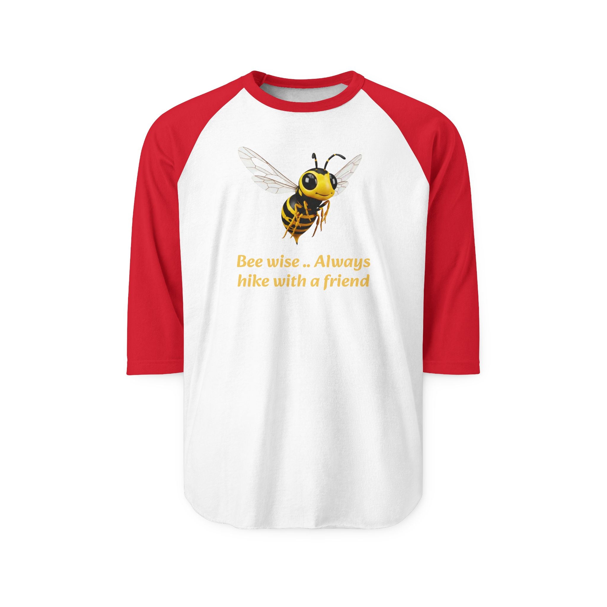 "Bee wise... Always hike with a friend" - Raglan Shirt with wilderness message