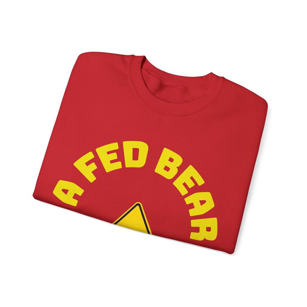 Crewneck Sweatshirt — "A Fed Bear is a Dead Bear" Warning Graphic