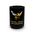 Bee Mug — “Bee wise .. Always hike with friends” 15oz Black Coffee Cup
