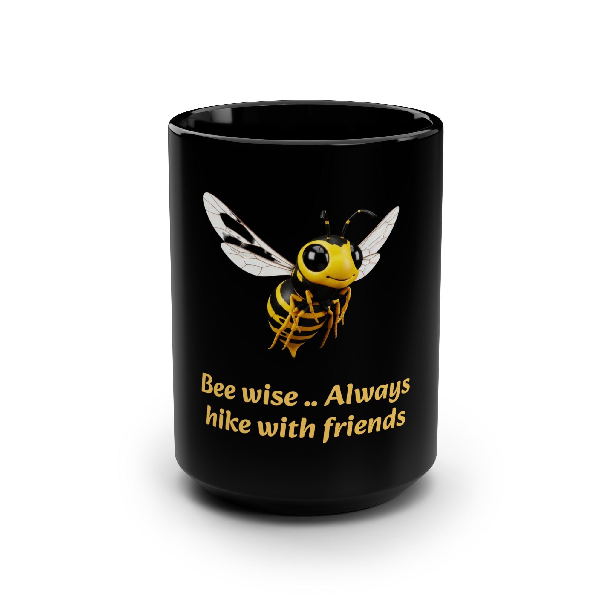 Bee Mug — “Bee wise .. Always hike with friends” 15oz Black Coffee Cup