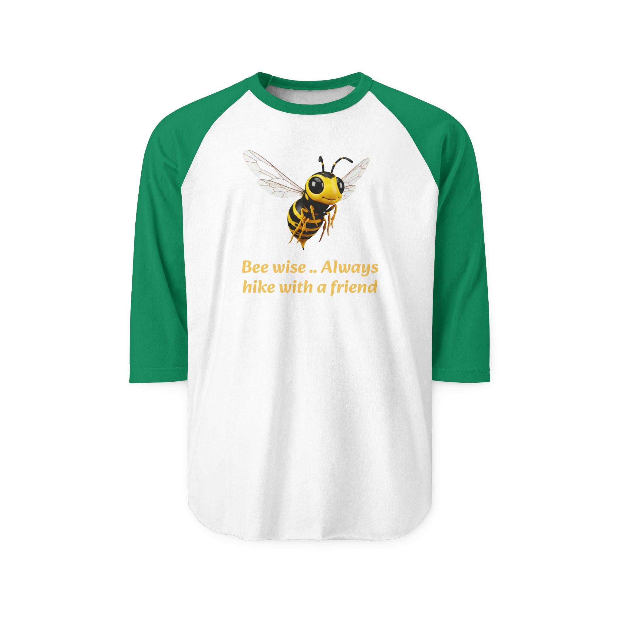 "Bee wise... Always hike with a friend" - Raglan Shirt with wilderness message