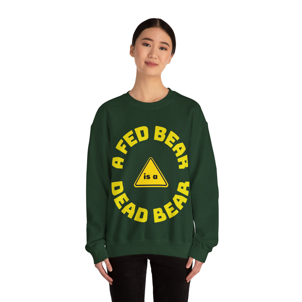 Crewneck Sweatshirt — "A Fed Bear is a Dead Bear" Warning Graphic