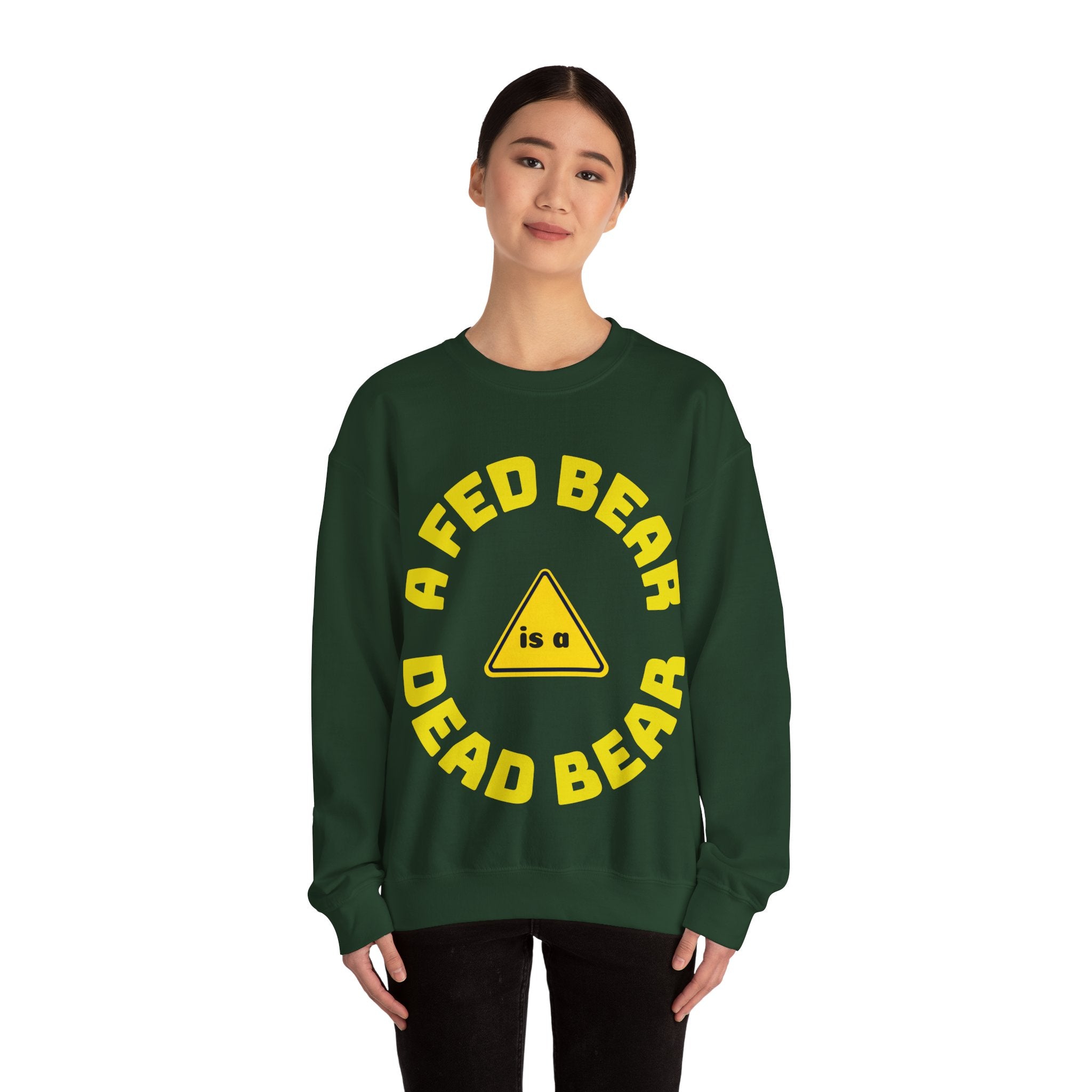 Crewneck Sweatshirt — "A Fed Bear is a Dead Bear" Warning Graphic