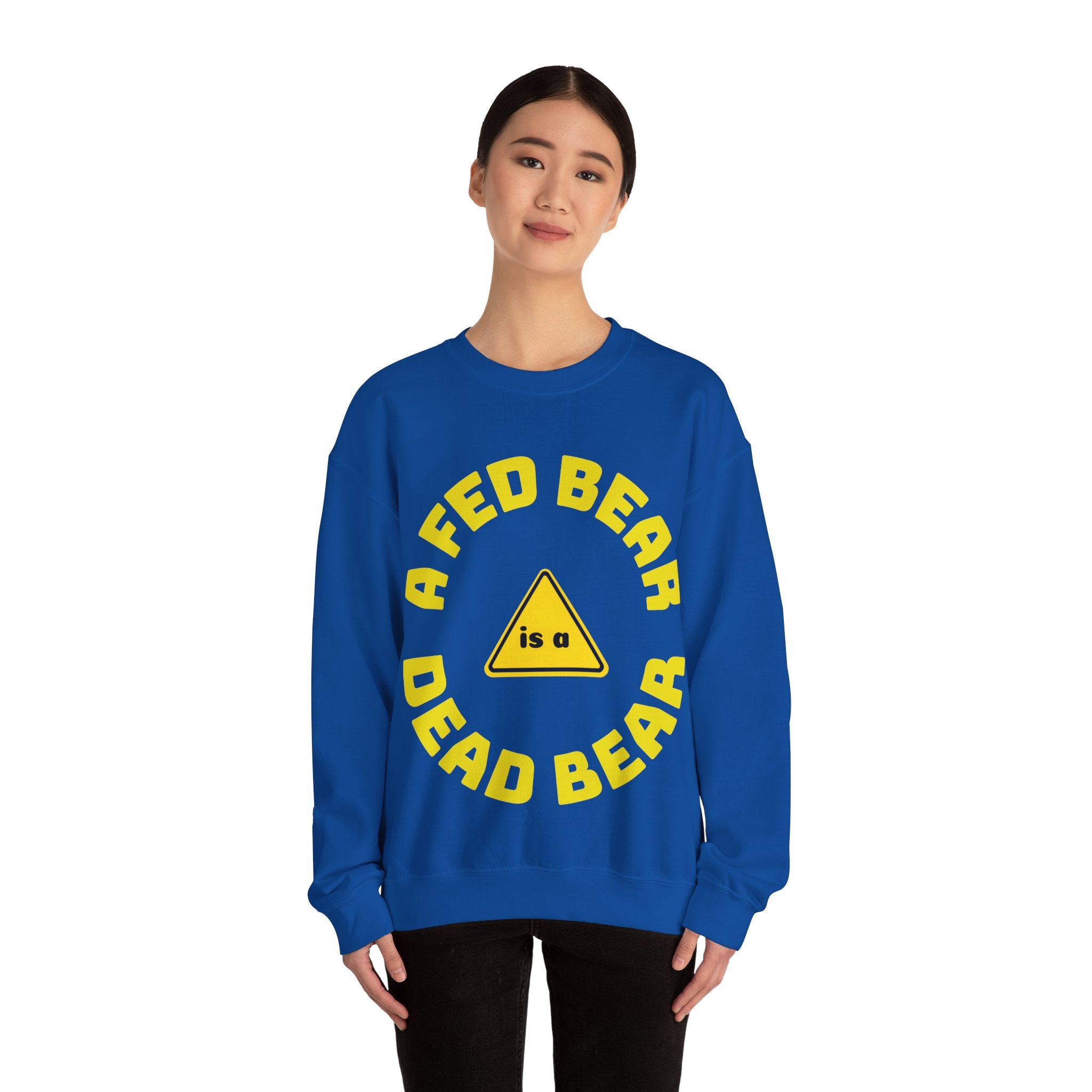Crewneck Sweatshirt — "A Fed Bear is a Dead Bear" Warning Graphic