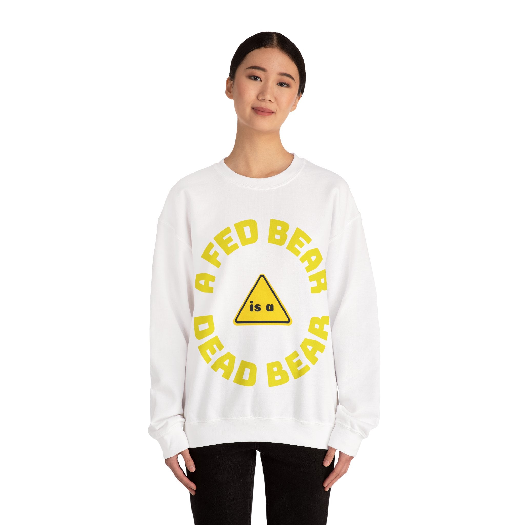 Crewneck Sweatshirt — "A Fed Bear is a Dead Bear" Warning Graphic