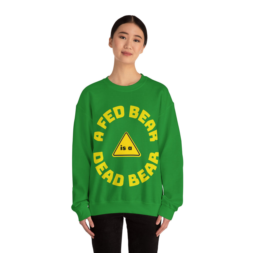 Crewneck Sweatshirt — "A Fed Bear is a Dead Bear" Warning Graphic