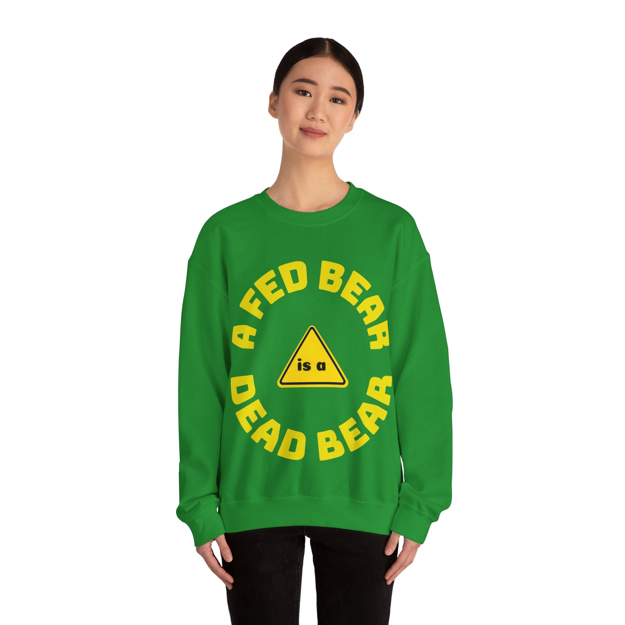 Crewneck Sweatshirt — "A Fed Bear is a Dead Bear" Warning Graphic