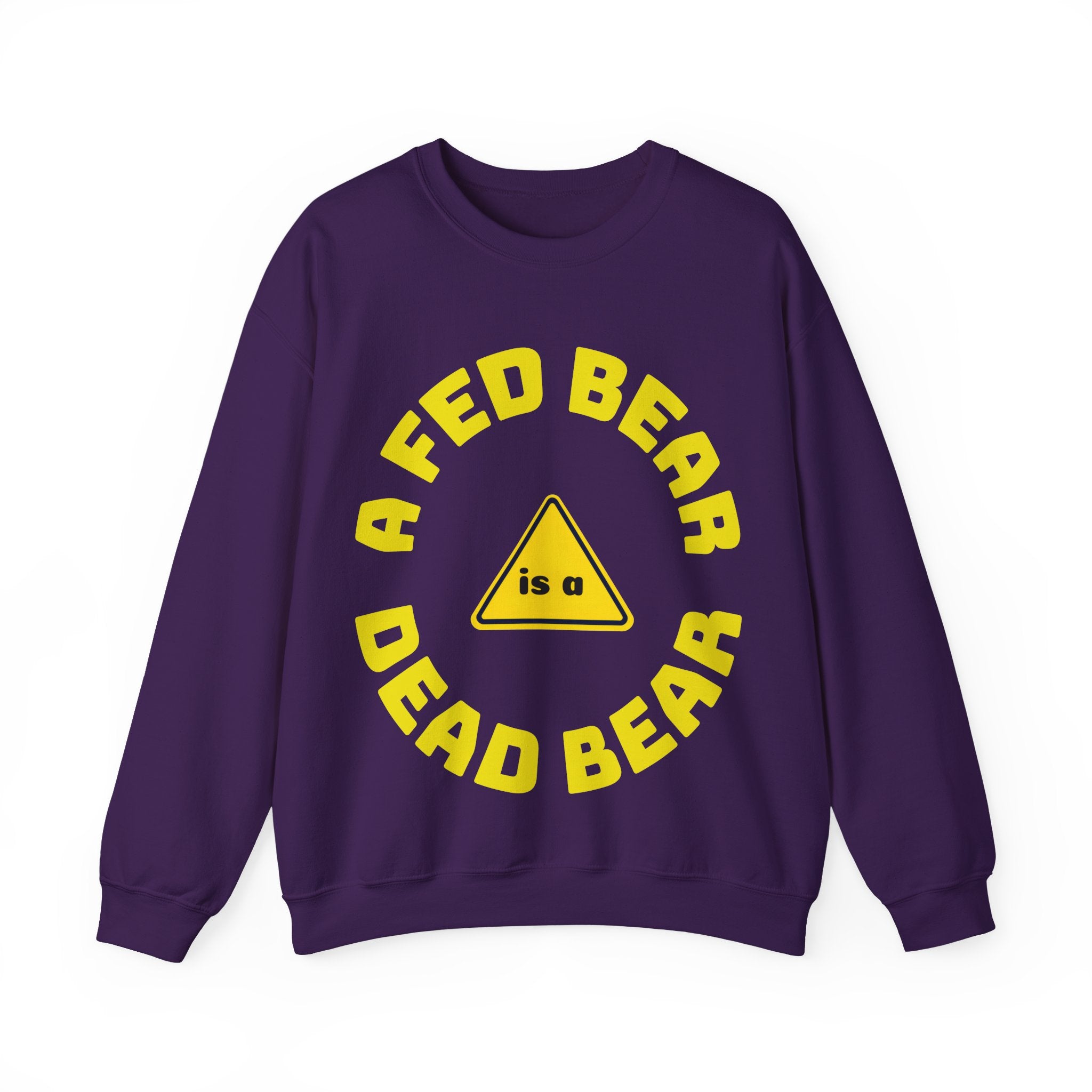 Crewneck Sweatshirt — "A Fed Bear is a Dead Bear" Warning Graphic
