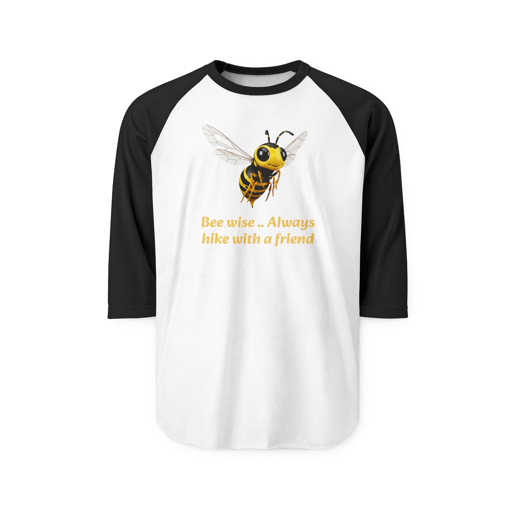 "Bee wise... Always hike with a friend" - Raglan Shirt with wilderness message