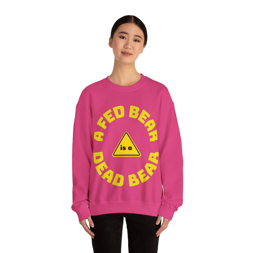 Crewneck Sweatshirt — "A Fed Bear is a Dead Bear" Warning Graphic