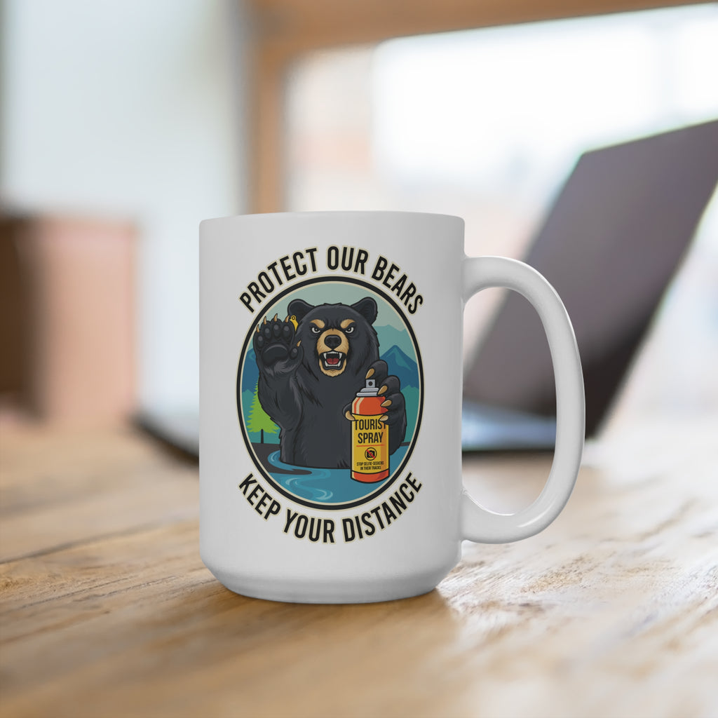 Protect Our Bears 15oz Mug — Keep Your Distance Bear with Tourism Spray Design