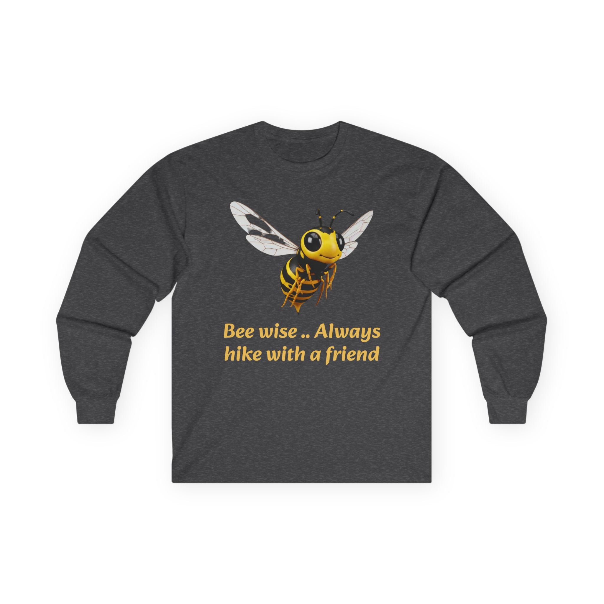 Bee Wise Long Sleeve Tee – 'Bee wise... Always hike with a friend' Graphic Shirt