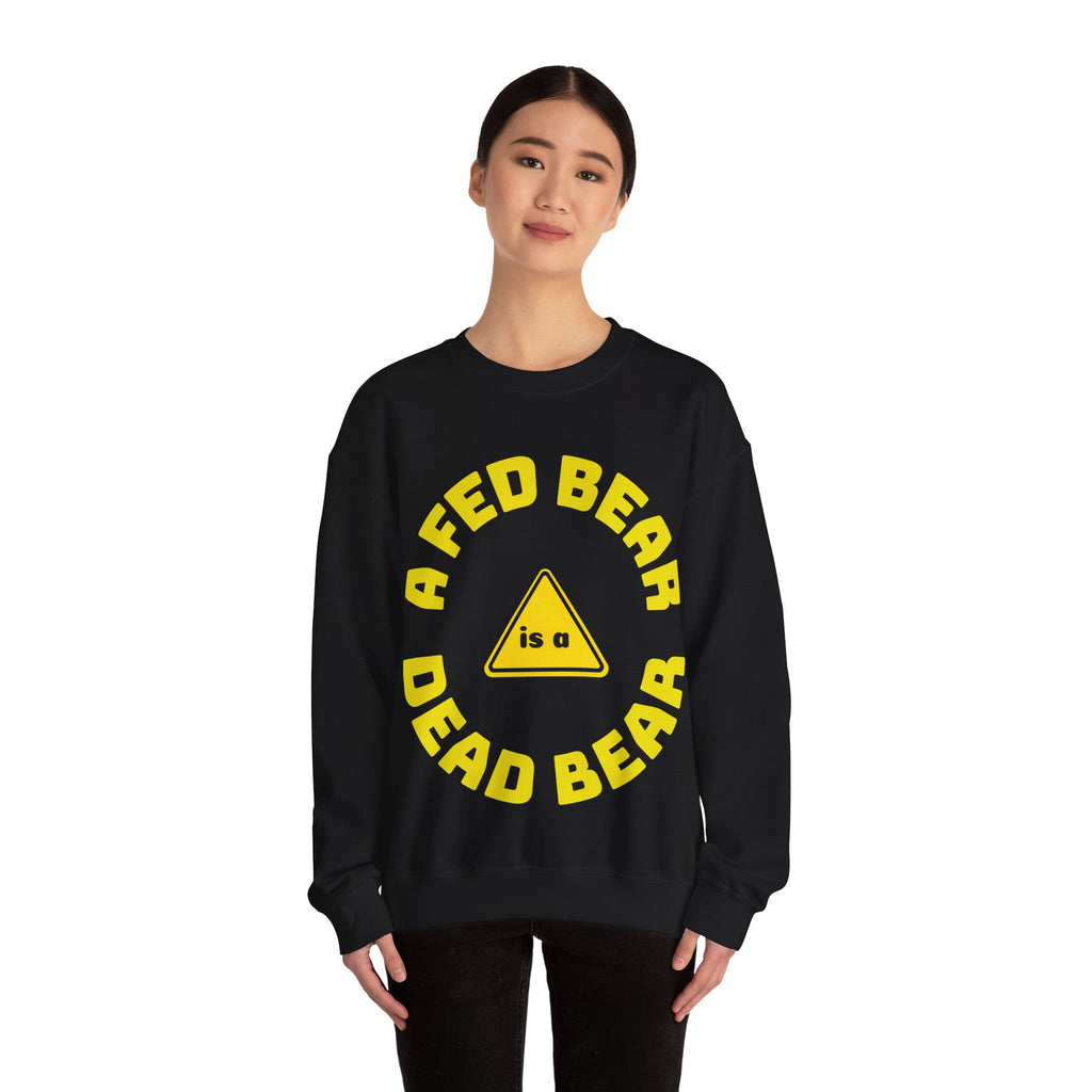 Crewneck Sweatshirt — "A Fed Bear is a Dead Bear" Warning Graphic