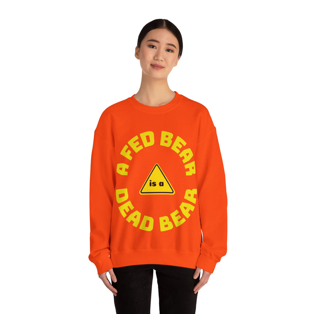 Crewneck Sweatshirt — "A Fed Bear is a Dead Bear" Warning Graphic