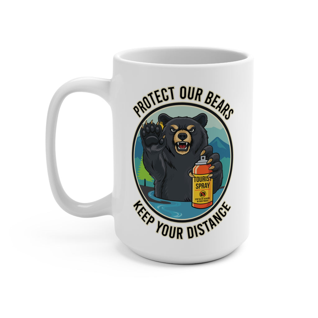 Protect Our Bears 15oz Mug — Keep Your Distance Bear with Tourism Spray Design