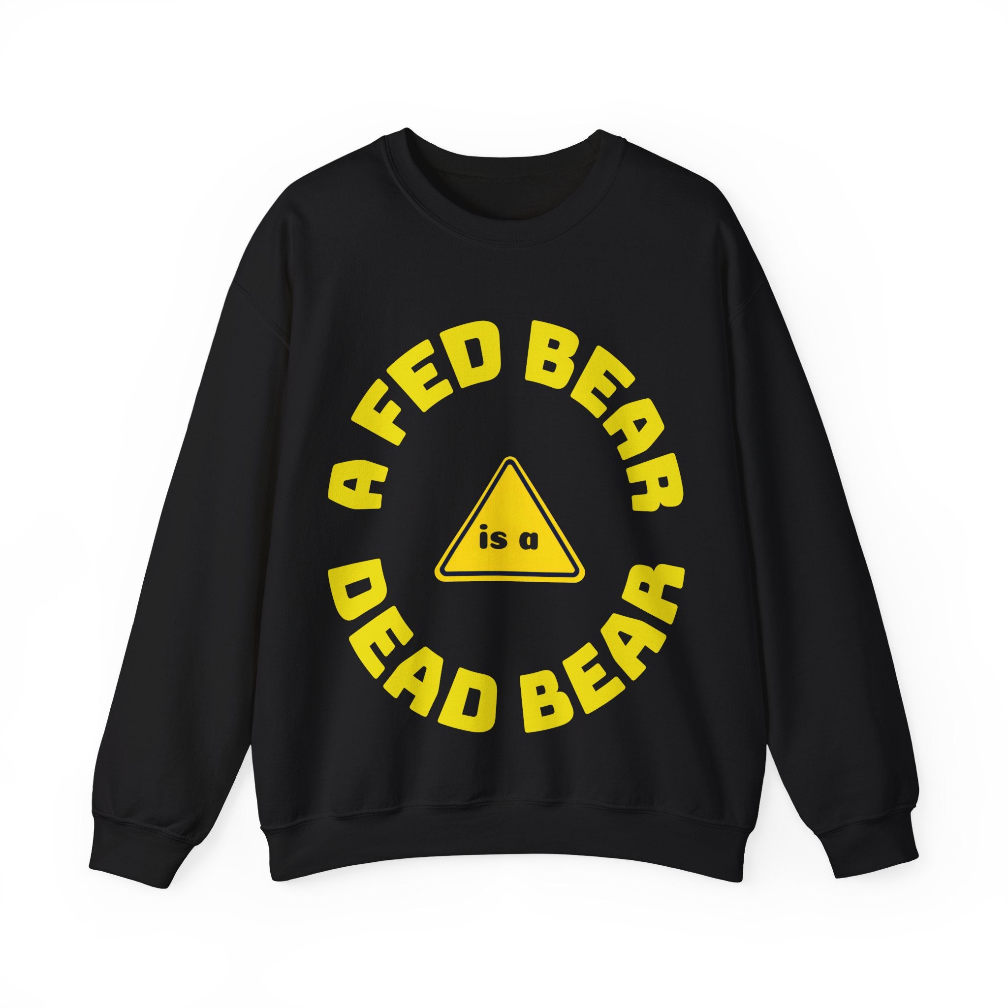 Crewneck Sweatshirt — "A Fed Bear is a Dead Bear" Warning Graphic